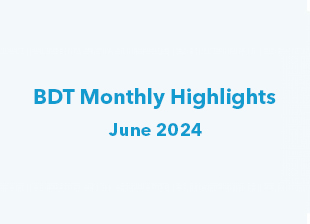 BDT Highlights May 2024